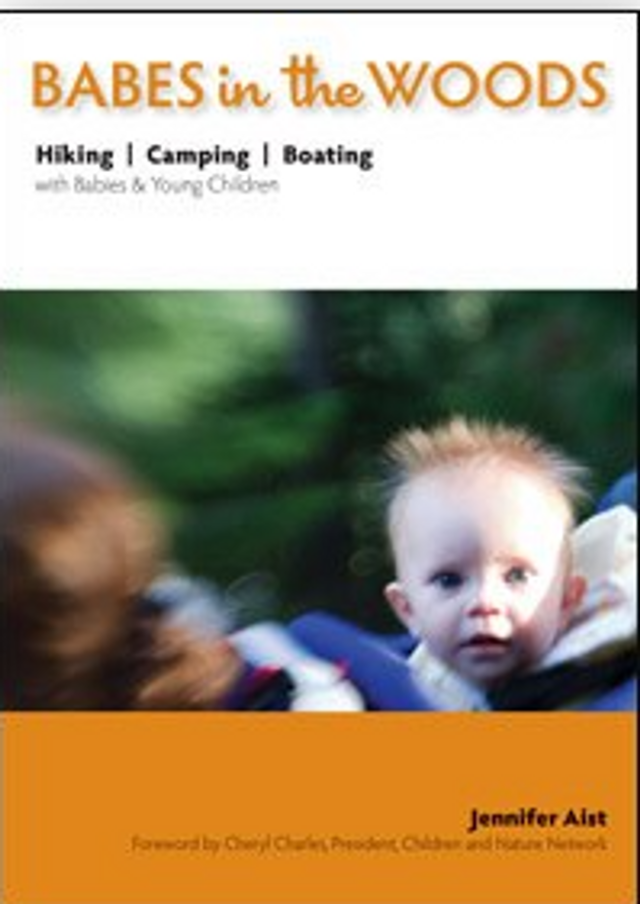 Babes in the Woods: Hiking, Camping & Boating with Babies & Young Children