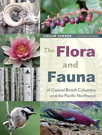 The Flora & Fauna of Coastal British Columbia & the Pacific Northwest