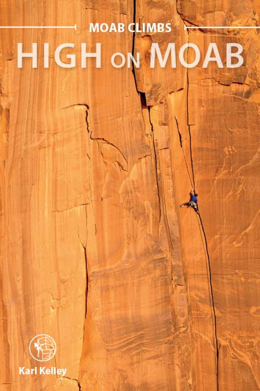 Moab Climbs: High on Moab 2nd Edition