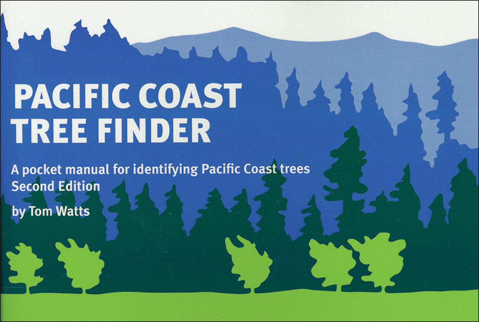 Pacific Coast Tree Finder: A Pocket Manual for Identifying Pacific Coast Trees, 2nd Ed.