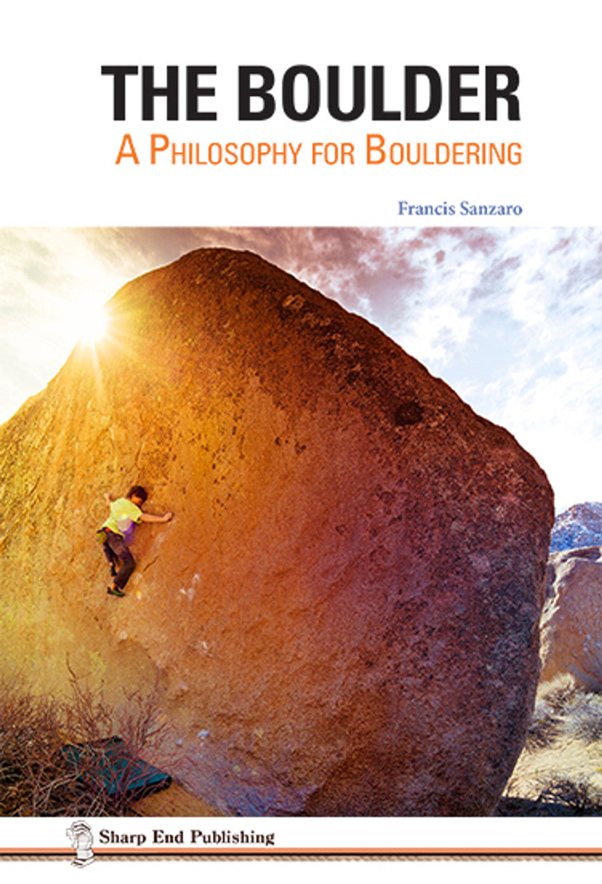 Sharp End Publishing | The Boulder: A Philosophy for Bouldering | Mt ...