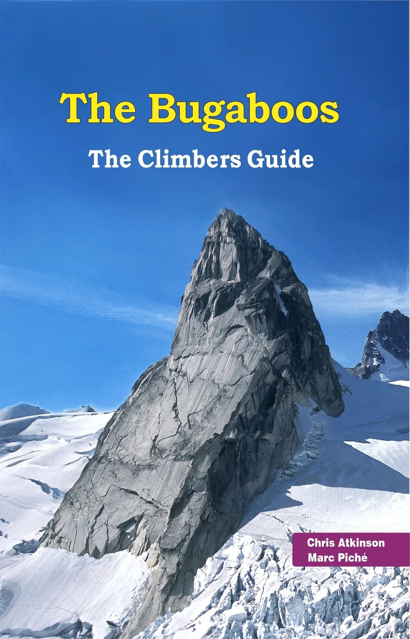 The Bugaboos: The Climbers Guide, 2022 Edition